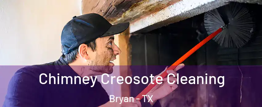  Chimney Creosote Cleaning Bryan - TX