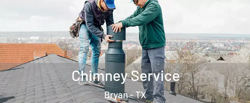  Chimney Service Bryan - TX