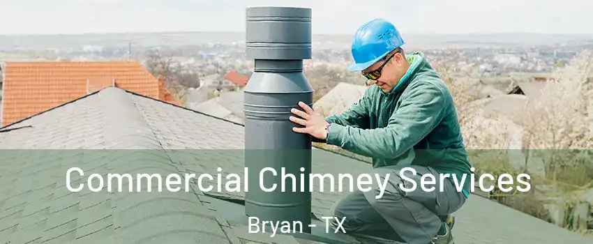  Commercial Chimney Services Bryan - TX