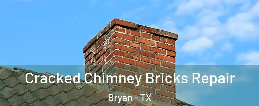  Cracked Chimney Bricks Repair Bryan - TX