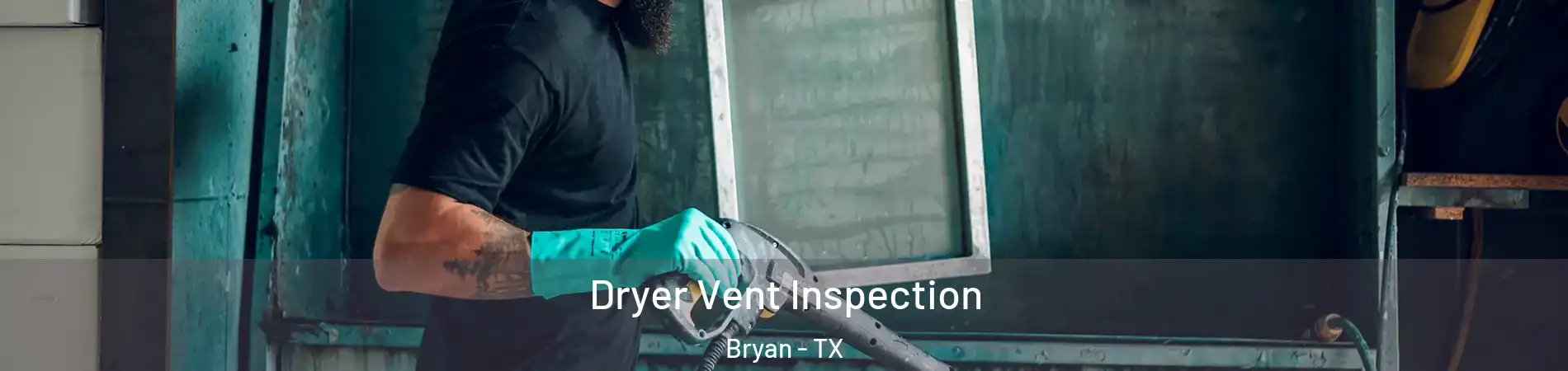  Dryer Vent Inspection Bryan - TX