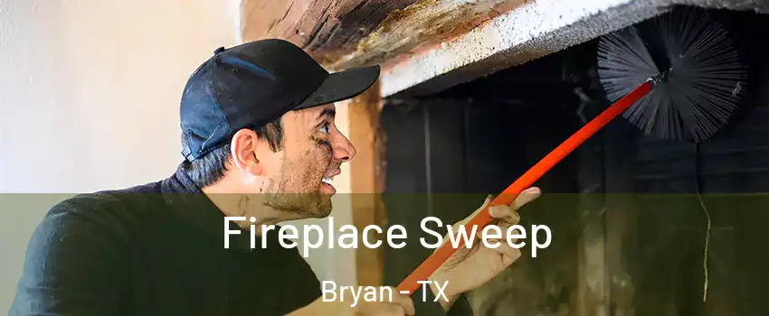  Fireplace Sweep Bryan - TX