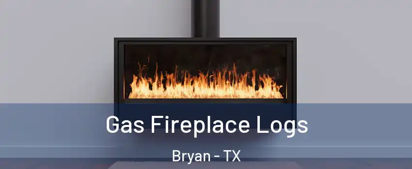  Gas Fireplace Logs Bryan - TX