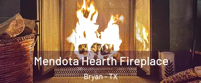  Mendota Hearth Fireplace Bryan - TX