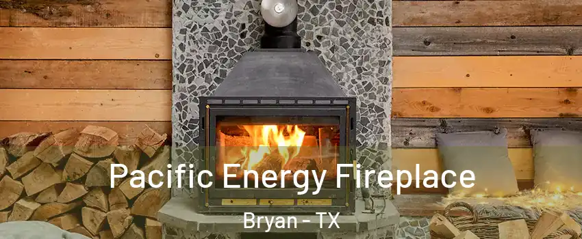  Pacific Energy Fireplace Bryan - TX