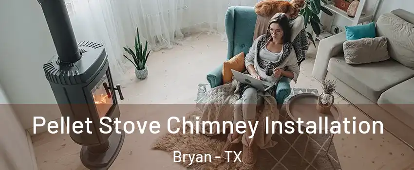  Pellet Stove Chimney Installation Bryan - TX