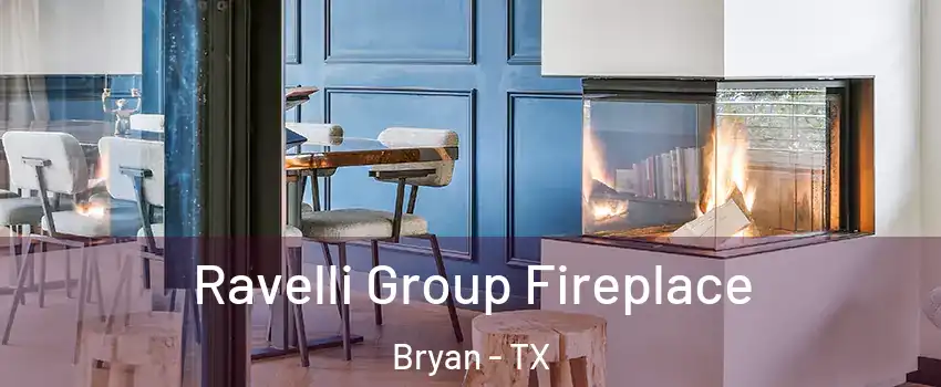  Ravelli Group Fireplace Bryan - TX