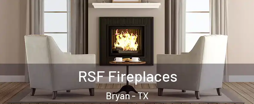  RSF Fireplaces Bryan - TX