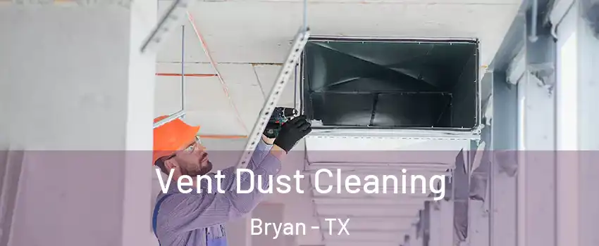  Vent Dust Cleaning Bryan - TX